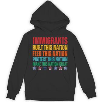 Immigration Built Feeds Protects And Makes This Nation Great Hoodie - Thegiftio
