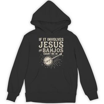If It Involves Jesus And Banjos Count Me In Hoodie - Thegiftio UK