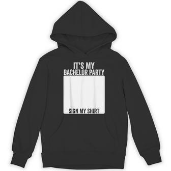 It's My Bachelor Party Marriage Party Sign My Hoodie | Seseable FR