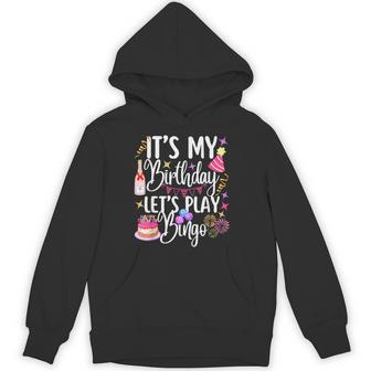 It's My Birthday Let's Play Bingo Player Party Hoodie - Thegiftio UK