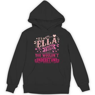 It's An Ella Thing You Wouldn't Understand Ella Hoodie - Thegiftio UK