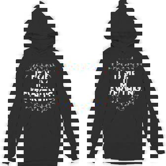 Its Me Im Everything I Have Everything I Want For Christmas Hoodie | Mazezy