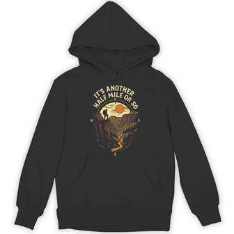 It's Another Half Mile Or So Hiking Mountain Hoodie - Thegiftio UK