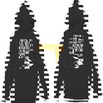 It’S A Running Day Motivational Runner Jogging Marathon 5K Hoodie - Monsterry