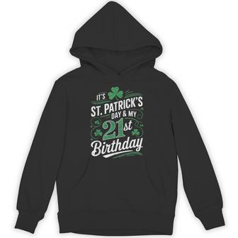 It's Saint Patrick's Day My 21St Birthday Happy 21 Years Old Hoodie | Mazezy