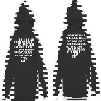 You Killed All The Nice Jews We're What's Left Political Hoodie | Mazezy