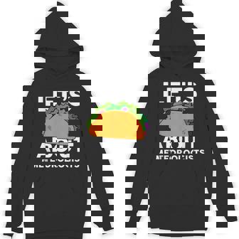 Let's Taco About Meteorologists Meteorologist T-Shirt Unisex Hoodie | Mazezy