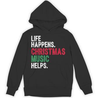 Life Happens Christmas Music Helps Hoodie - Thegiftio UK