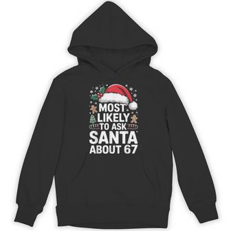 Most Likely To Ask Santa About 67 Christmas Humor Hoodie - Thegiftio UK