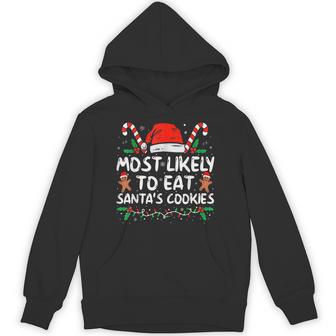 Most Likely To Eat Santa's Cookies Christmas Hoodie - Monsterry