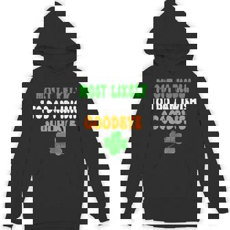 Most Likely To Do An Irish Goodbye St Patrick Day Hoodie - Thegiftio