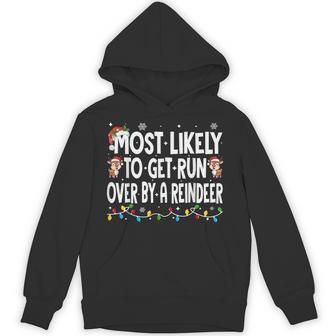 Most Likely To Get Run Over By A Reindeer Family Christmas Hoodie - Thegiftio UK