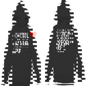 I Love My Hot Austrian Wife Distressed Heart Austria Unisex Hoodie | Mazezy
