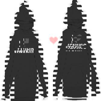 I Love Networking Heart Network Extrovert Boss Manager Job Unisex Hoodie | Mazezy