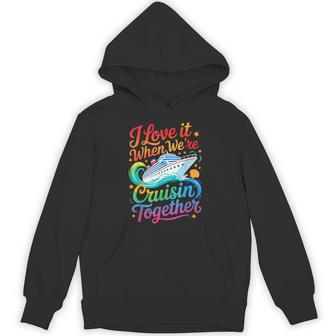 I Love It When We Are Cruisin Together Family Cruise Hoodie - Thegiftio