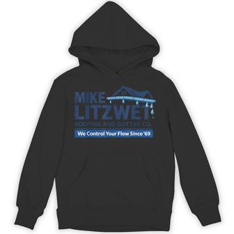 Mike Litzwet Roofing And Gutter Co – We Control Your Flow Hoodie - Thegiftio UK