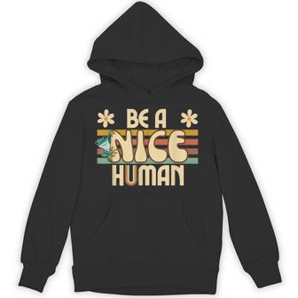 Be A Nice Human Retro Kindness Hoodie - Thegiftio UK