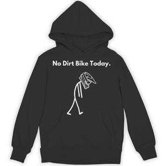 No Dirt Bike Today Sad Stickman Motocross Rider Hoodie - Monsterry