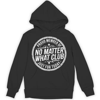 No Matter What Club Just For Today Sober October Sobriety Hoodie - Thegiftio UK