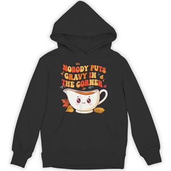 Nobody Puts Gravy In Corner Thanksgiving Joke Family Hoodie - Thegiftio UK
