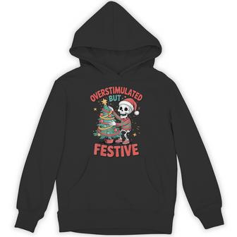 Overstimulated But Festive Skeleton Christmas Chaos Hoodie - Thegiftio UK
