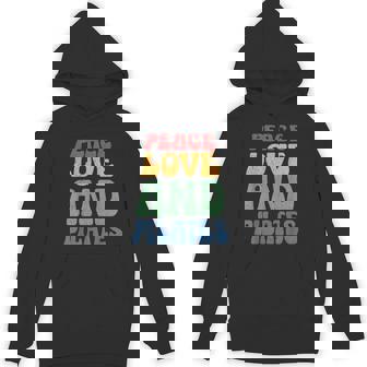 Peace Love And Pilates Meditation Instructor Pilates Unisex Hoodie | Mazezy