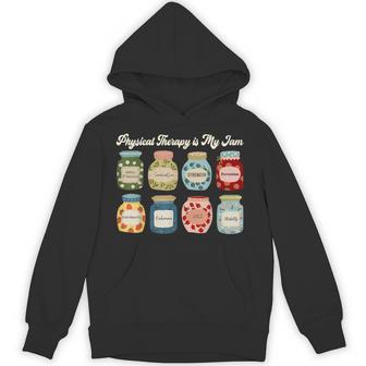 Physical Therapy Is My Jam Pt Therapist Rehab Fitness Hoodie - Seseable