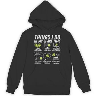 Pickle Ball Lover Things I Do In My Spare Time Pickleball Hoodie - Thegiftio UK