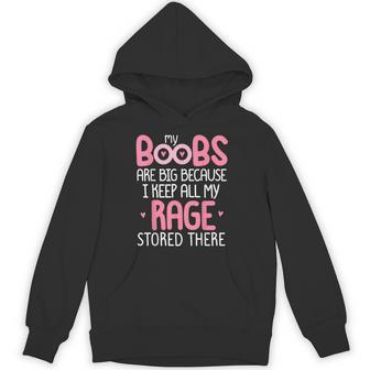 Pink My Boobs Are Big Because I Keep All My Rage Store There Hoodie - Thegiftio UK