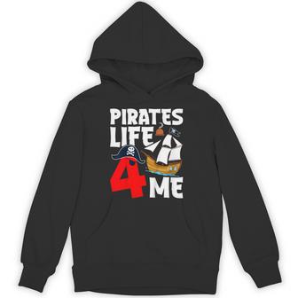 Pirates Life 4 Me Pirate 4Th Birthday 4 Years Old Hoodie - Thegiftio UK