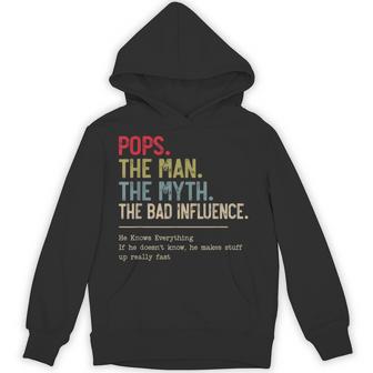 Pops The Man The Myth The Bad Influence He Knows Everything Hoodie - Thegiftio UK