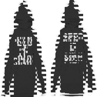 Pretend I’m Spinach Costume Party Lazy Halloween Unisex Hoodie | Mazezy