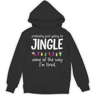 Probably Just Going To Jingle Some Of The Way Christmas Hoodie - Thegiftio UK