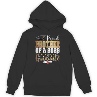 Proud Brother Of A 2026 Graduate Brother Graduation 2026 Bro Hoodie - Seseable