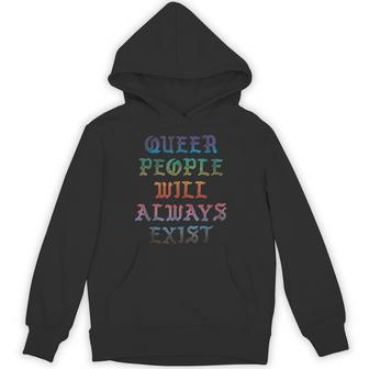 Queer People Will Always Exist Pride Gay Ally Lgbtqia Hoodie - Thegiftio