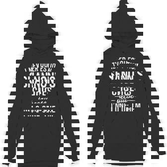 I Never Question Shannon's Choices Because I'm One Of Them Hoodie - Monsterry