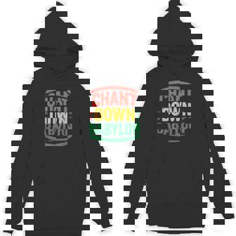 Rasta Chant Down Babylon African Saying Unisex Hoodie | Mazezy