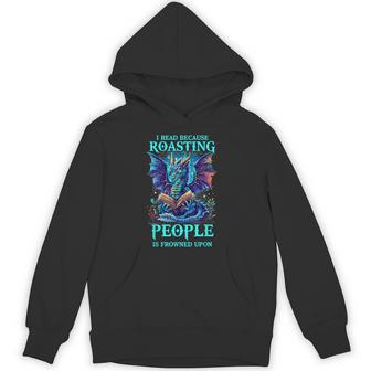 I Read Because Roasting People Is Frowned Upon Reading Hoodie | Mazezy