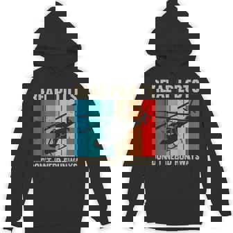 Real Pilots Don’t Need Runways Helicopter Pilot Unisex Hoodie | Mazezy