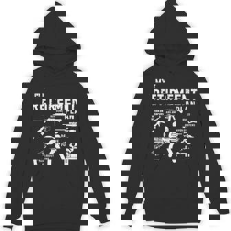 My Retirement Plan Work On Weapons By Guns And Ammo Unisex Hoodie | Mazezy