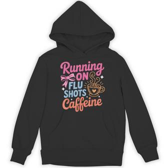 Running On Flu Shot Caffeine Nurse Doctor Unisex Hoodie | Mazezy