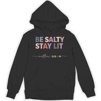 Be Salty Stay Lit Matthew 5 Hoodie - Thegiftio UK