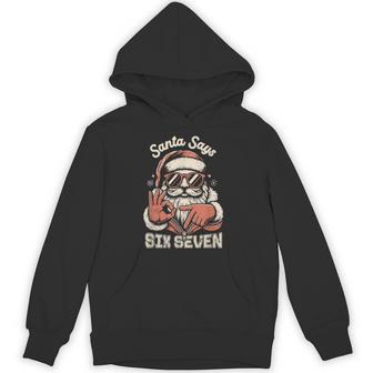 Santa Says Six Seven Christmas 67 Meme Xmas Internet Joke Hoodie - Thegiftio UK