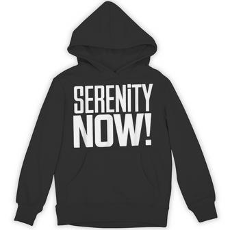 Serenity Now Pop Culture Quote From George Hoodie - Thegiftio UK