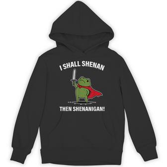 I Shall Shenan Then Shenanigan Frog Hoodie - Thegiftio UK