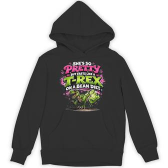 She's So Pretty But She Farts Like A T-Rex On A Bean Diet Hoodie - Monsterry