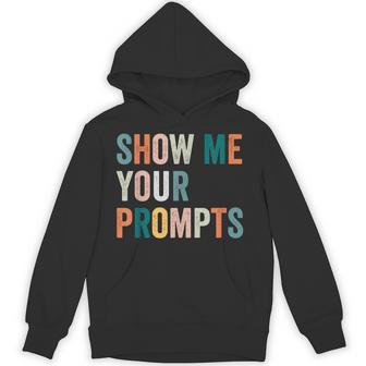Show Me Your Prompts Artificial Intelligence Ai Hoodie - Thegiftio UK