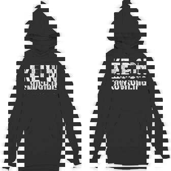 Snowshoeing Lover Snowshoeing Jokes & Quotes Unisex Hoodie | Mazezy