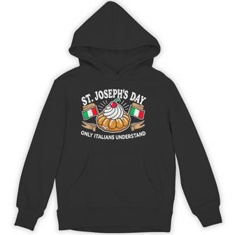St Joseph's Day Only Italians Understand Hoodie - Monsterry