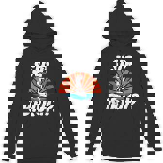 Sup Bruh Sport Tee Cool Water Paddleboarding Workout Unisex Hoodie | Mazezy